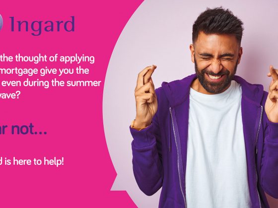 Does the thought of applying for a mortgage give you the chills (even during the summer heatwave)?  Fear not, Ingard is here to help
